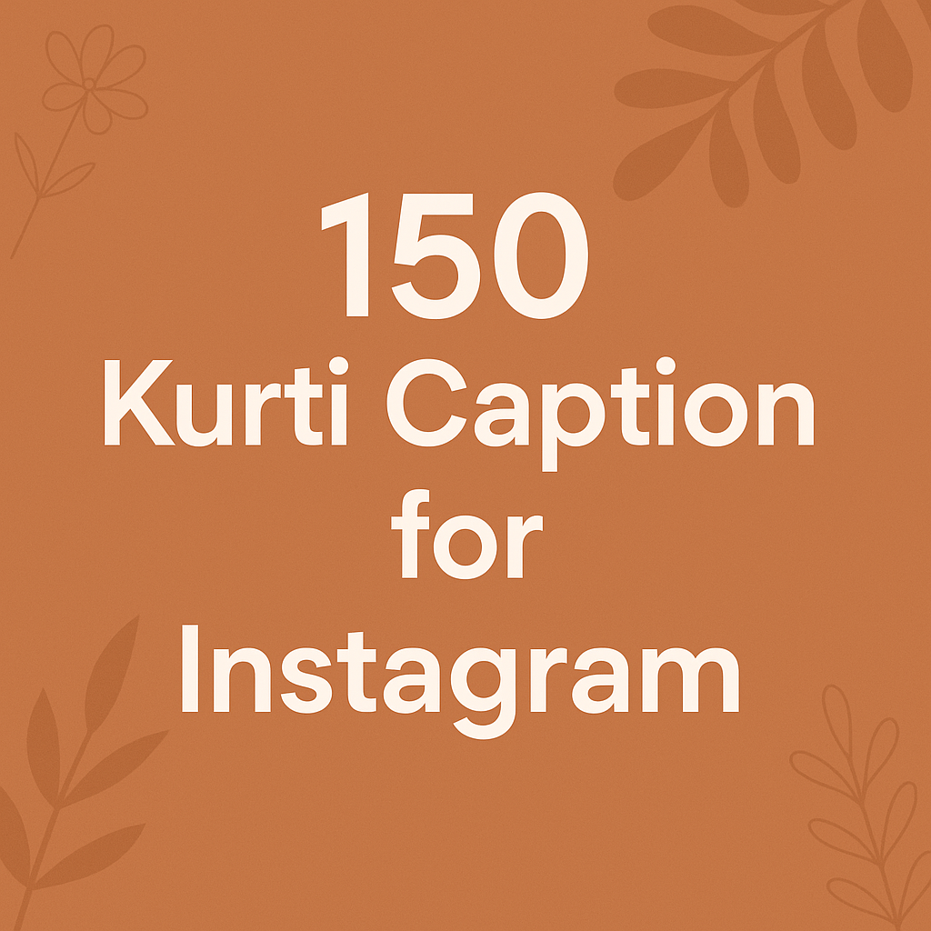 Top 150 Kurti Caption for Instagram Trendy Vibes Top 150 Kurti Caption for Instagram Trendy Vibes