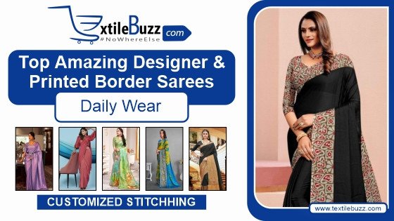 top amazing designer and printed border sarees collection online 2023